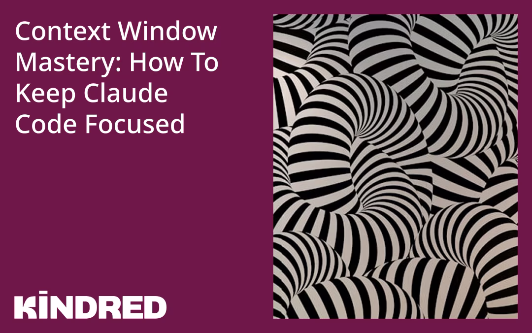 Context Window Mastery: How to Keep Claude Code Focused